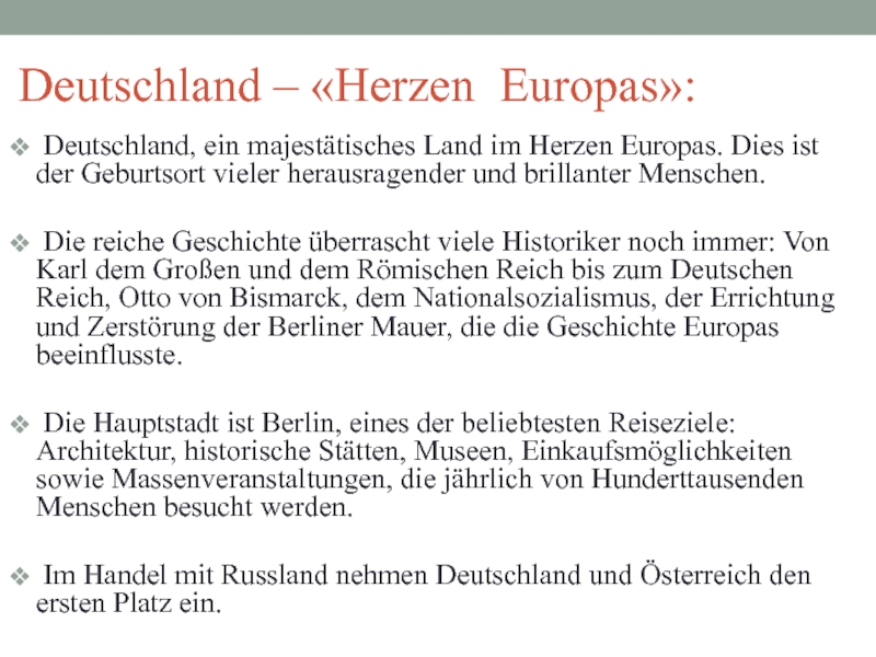 Deutschland – «Herzen Europas»: Deutschland, ein majestätisches Land im Herzen Europas. Dies ist der Geburtsort vieler herausragender