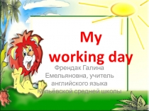 Презентация по английскому языку для 5 класса Мой рабочий день