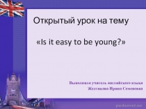 Презентация к уроку английского языка Легко ли быть молодым (9 класс)