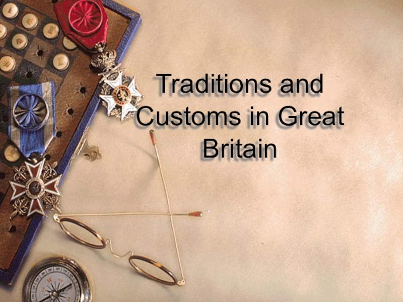 Презентация Traditions and customs in Great Britain