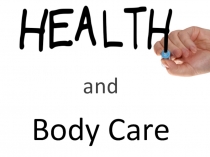 Презентация по английскому языку Health and Body Care (введение лексики и модального глагола should)