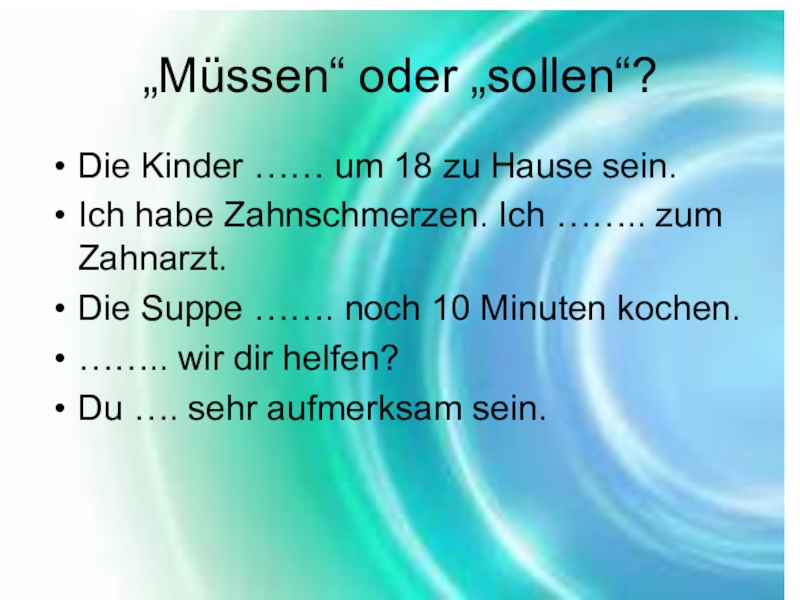 Ich um. Модальный глагол sollen. Немецкий модальный глагол sollen. Предложения с модальным глаголом sollen. Sollen или müssen упражнения.