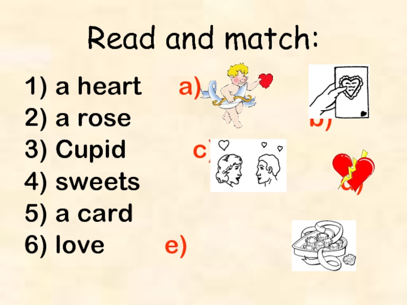 Read and match:1) a heart   a)      2) a rose