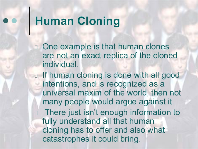 Реферат: Cloning Essay Research Paper As a human
