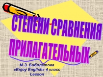 Презентация по английскому языку Степени сравнения прилагательных (4 класс)