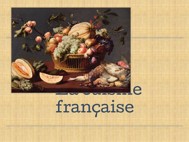 Презентация Презентация по французскому языку на тему Традиционная французская кухня