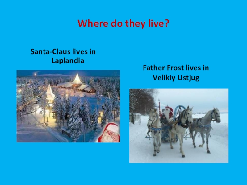 Where does santa live