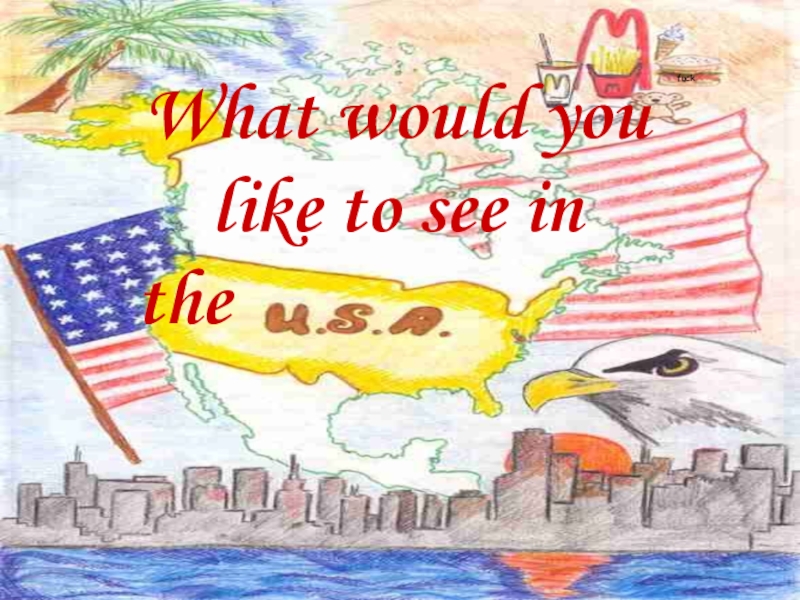 Презентация Презентация Why travel to the USA?