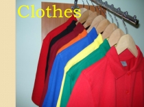 Презентация по английскому языку по теме Одежда.