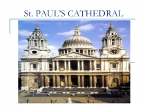 Презентация по английскому языку на тему Достопримечательности Лондона. Собор Святого Павла