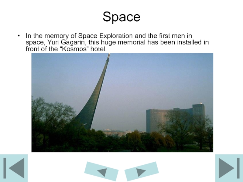 SpaceIn the memory of Space Exploration and the first men in space, Yuri Gagarin, this huge memorial