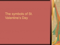 Презентация по английскому языку по теме Символы Дня Валентина