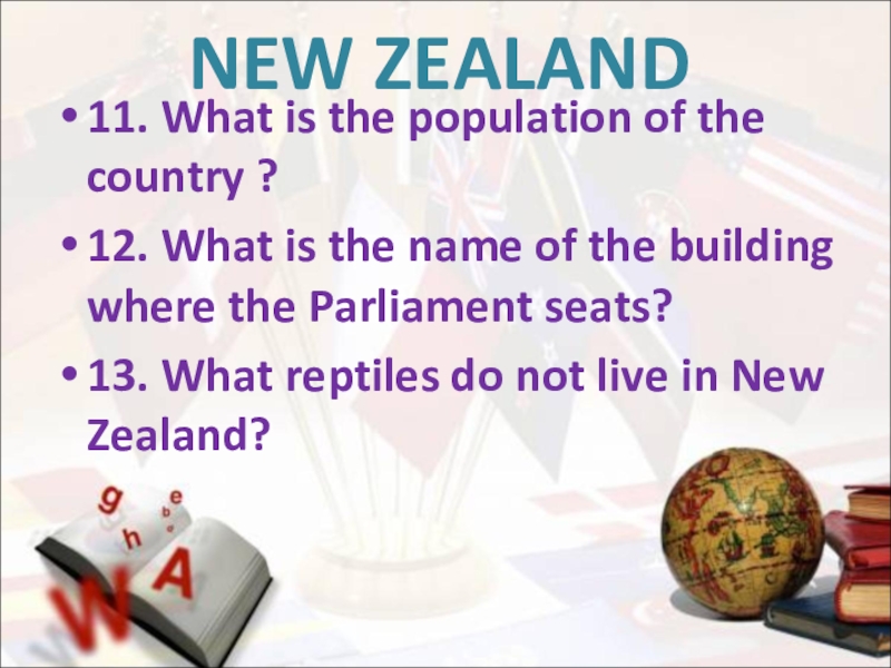 NEW ZEALAND11. What is the population of the country ?12. What is the name of the building