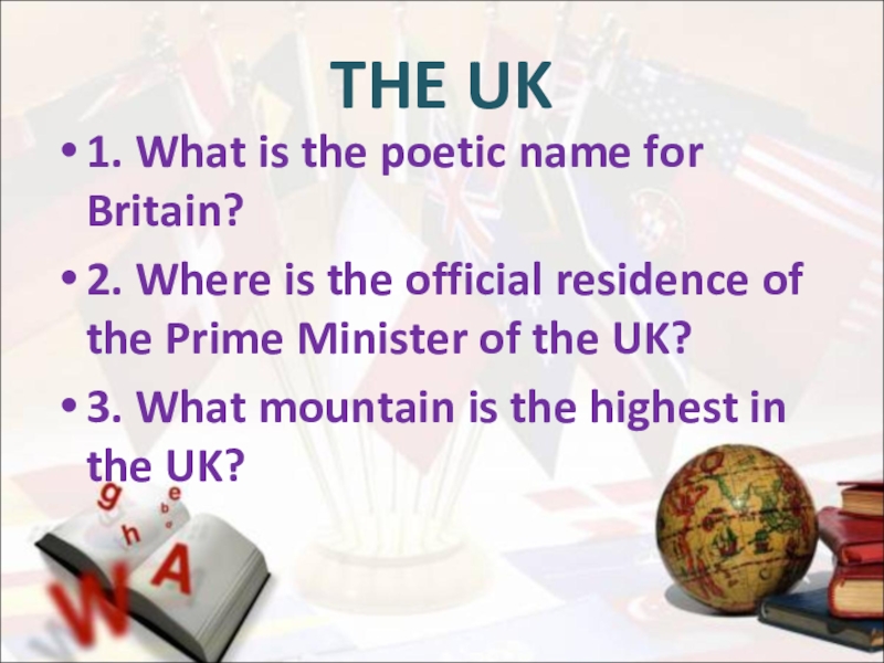 THE UK1. What is the poetic name for Britain? 2. Where is the official residence of the