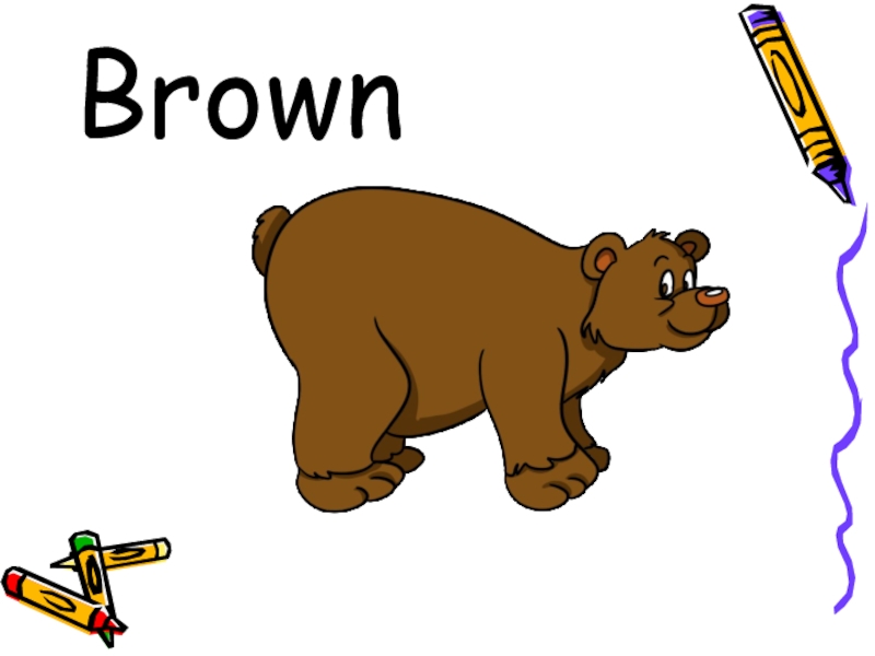 Brown. 