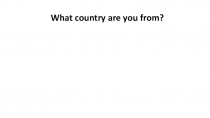 Презентация What country are you from