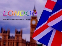 Презентация по английскому языку на тему  London