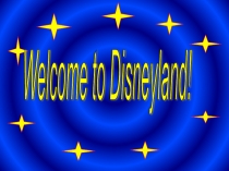 Презентация по английскому языку Welcome to Disneyland