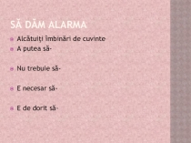 Pezentaţie Power Point,,Să dăm alarma clasa 9 alolingvă