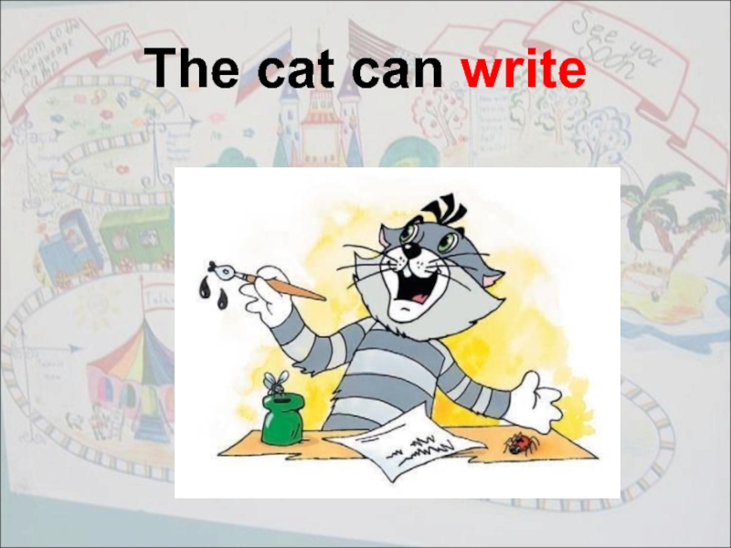 The cat can write