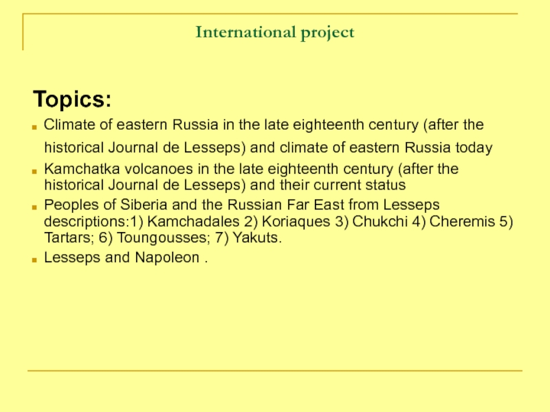 Topics: Climate of eastern Russia in the late eighteenth century (after the historical Journal de Lesseps) and