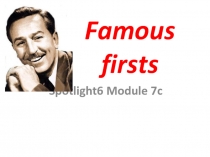 Презентация Spotlight6 Module 7c Famous firsts