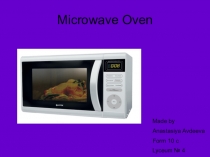 Презентация по английскому языку на тему Microwave Oven