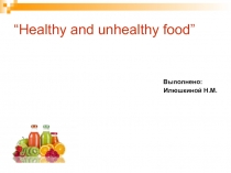 Healthy and unhealthy food.