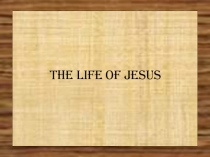Презентация по английскому языку Жизнь Иисуса Христа
