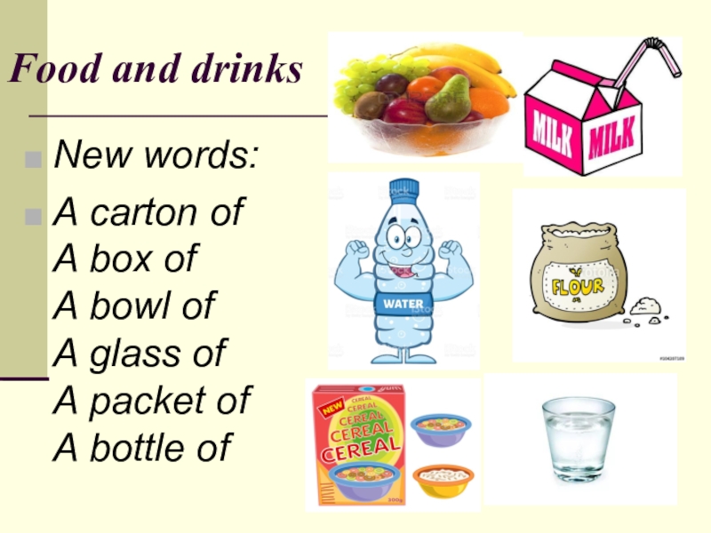 I can of. A carton of a Box of a Bowl of a Glass of a Packet of a Bottle of. Carton Box Packet. Food Drinks Words. A Bottle of Milk a Box of.