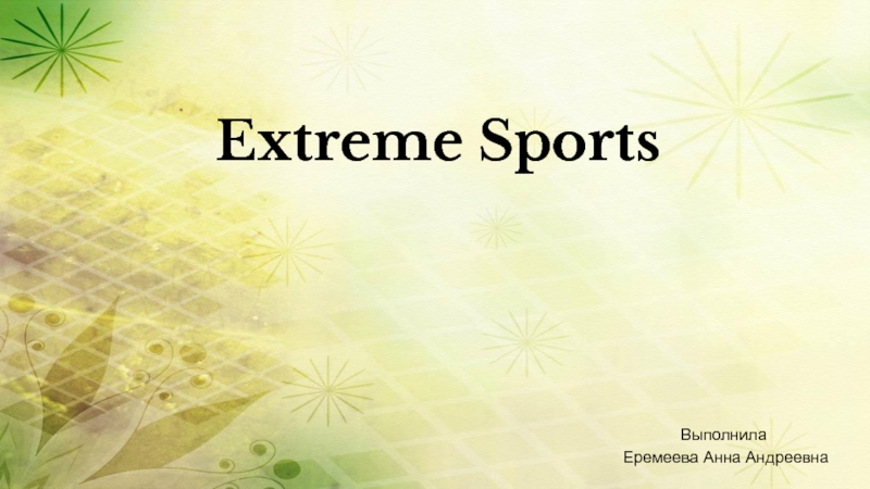Презентация Презентация по английскому языку на тему Extreme Sports