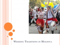 Wedding Traditions in Moldova