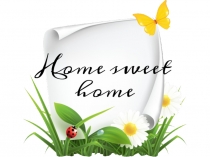 Презентация по английскому языку Home, sweet home (4 класс)