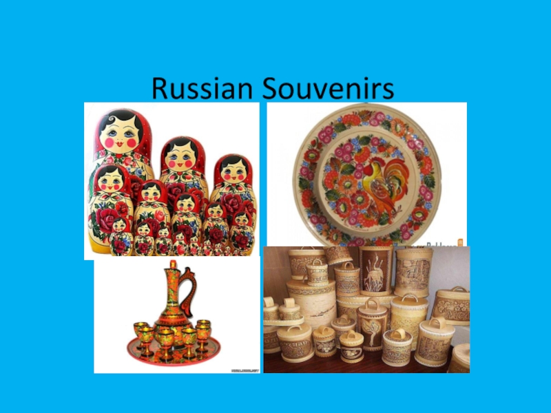 Russian souvenirs. Русские сувениры проект по английскому. Проект о сувенирах России. Проект русские сувениры. Русские сувениры проект п.