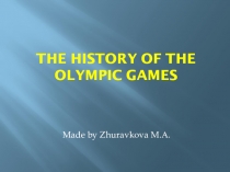 Презентация The History of the Olympic Games
