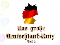Презентация по немецкому языку на тему Das große Deutschland -Quiz. Teil.2