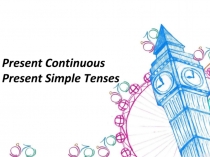 Present Continuous and Present Simple Tenses