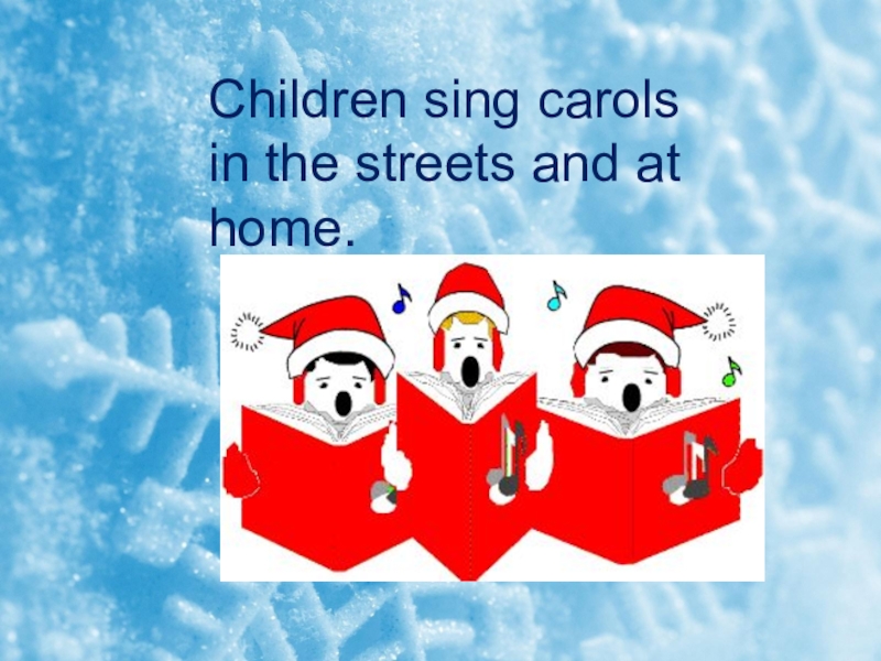 Sing carols