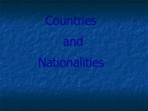 Презентация по английскому языку: Страны и национальности.