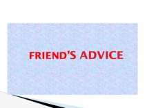 Презентация по английскому языку Советы сверстников