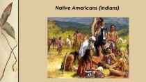 Презентация к уроку в 6 классе. Тема Native Americans. Серия Rainbow Englsh