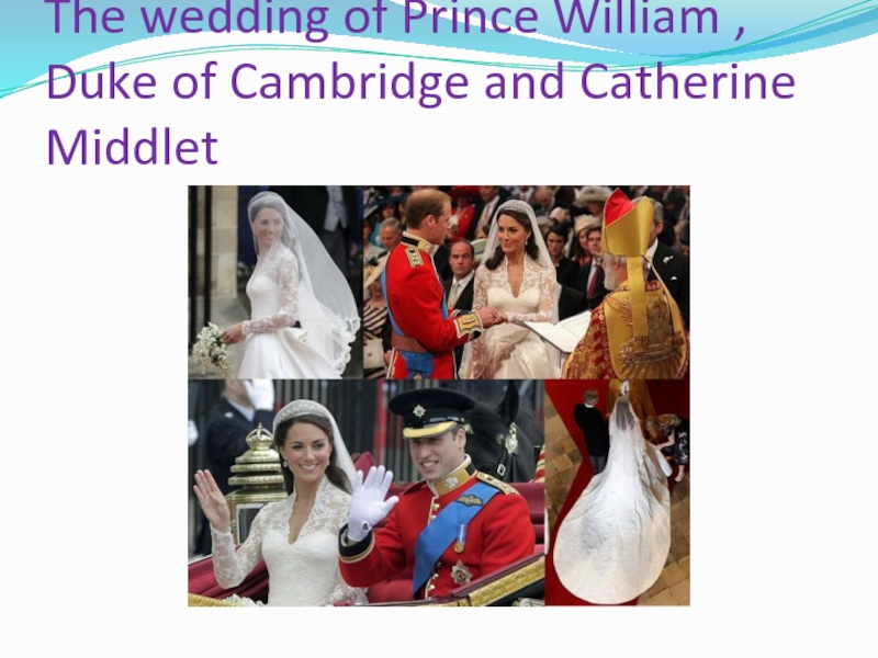 Презентация Урок-презентация по теме Свадьба принца Уильяма и Кэтри Мэддлинд