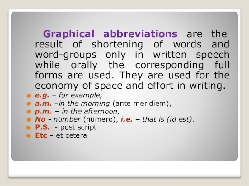 Graphical abbreviations are the result of shortening of words and word-groups only in written speech while