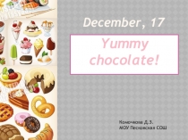 Презентация к уроку английского языка во 2 классе по УМК Spotlight Yummy Chocolate.