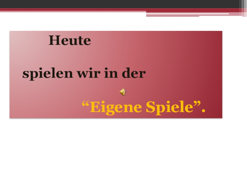 Презентация Презентация по немецкому языку “Eigene Spiele”