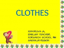 Презентация по английскому языку на тему Clothes (6 класс)