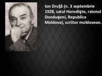 Prezentaţie POWER PONT ,,Ion Druţă clasa 9 scoala alolingvă.