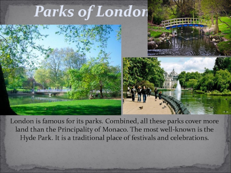 Hyde Park is famous for its. London is famous for its Parks ответы на вопросы. London is ALCO famous for its beautiful Park.