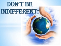Презентация по английскому языку для 7 класса по темеImportance of environmental protection