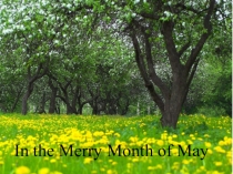 Презентация по английскому языку In the Merry month of May (5-6 класс)